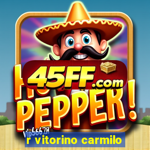r vitorino carmilo